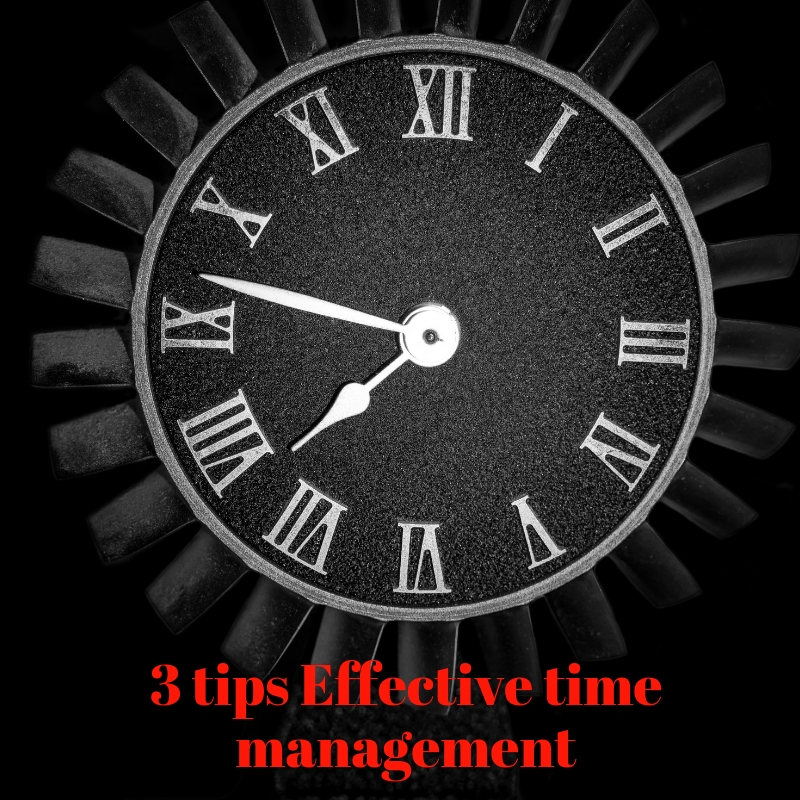 3 tips Effective time management